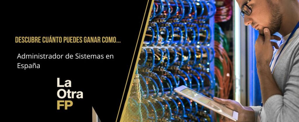 Cuanto gana un administrador de sistemas en Espana